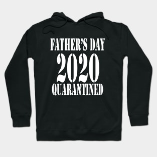 Fathers Day 2020 Quarantine Hoodie